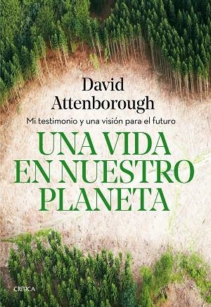 UNA VIDA EN NUESTRO PLANETA | 9788491993117 | ATTENBOROUGH, DAVID | Llibreria La Gralla | Llibreria online de Granollers