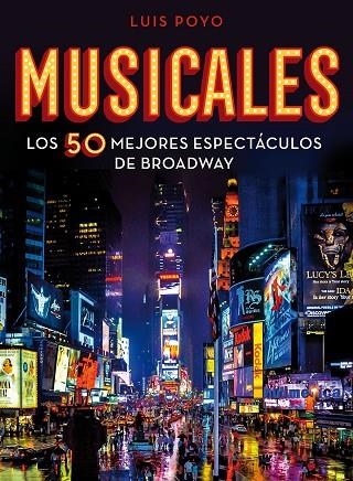 MUSICALES LOS 50 MEJORES ESPECTÁCULOS DE BROADWAY  | 9788418260704 | POYO, LUIS | Llibreria La Gralla | Llibreria online de Granollers
