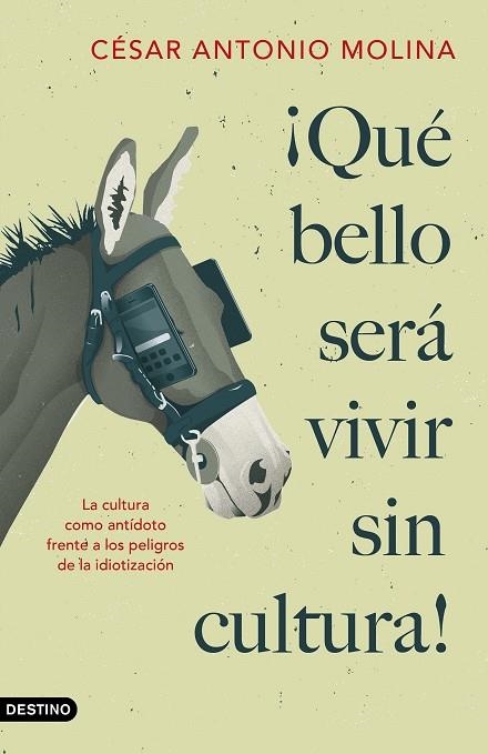 QUÉ BELLO SERÁ VIVIR SIN CULTURA! | 9788423359592 | MOLINA, CÉSAR ANTONIO | Llibreria La Gralla | Llibreria online de Granollers