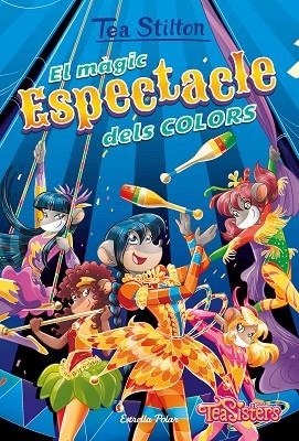 EL MÀGIC ESPECTACLE DELS COLORS | 9788418443657 | STILTON, TEA | Llibreria La Gralla | Librería online de Granollers