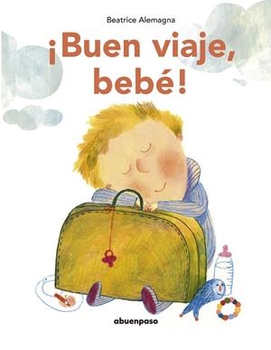 ¡BUEN VIAJE, BEBÉ! (NE) | 9788417555528 | ALEMAGNA, BEATRICE | Llibreria La Gralla | Librería online de Granollers