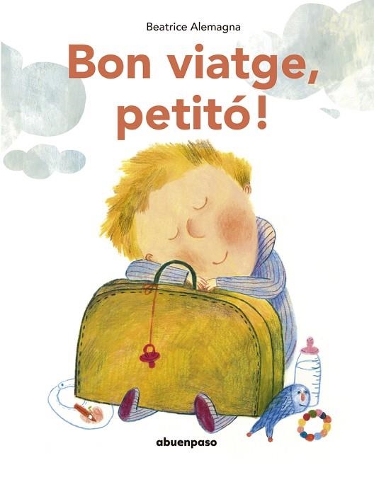 BON VIATGE, PETITÓ! (NE) | 9788417555535 | ALEMAGNA, BEATRICE | Llibreria La Gralla | Librería online de Granollers