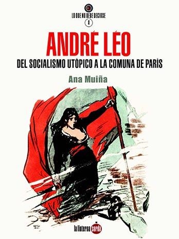 ANDRÉ LÉO | 9788412254730 | MUIÑA FERNÁNDEZ, ANA | Llibreria La Gralla | Librería online de Granollers