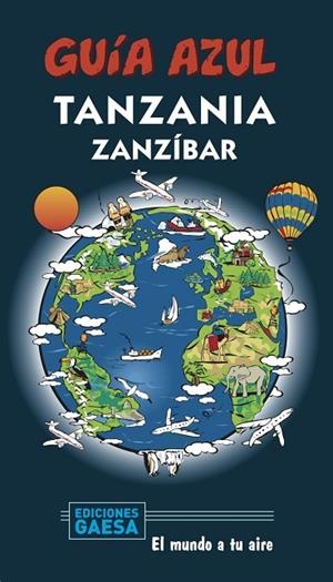 TANZANIA Y ZANZÍBAR GUIA AZUL 2021 | 9788417823825 | MAZARRASA, LUIS | Llibreria La Gralla | Librería online de Granollers