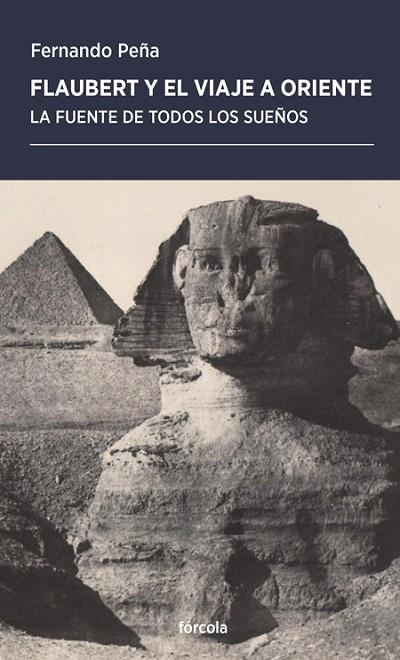 FLAUBERT Y EL VIAJE A ORIENTE | 9788417425883 | PEÑA RAMBLA, FERNANDO | Llibreria La Gralla | Librería online de Granollers