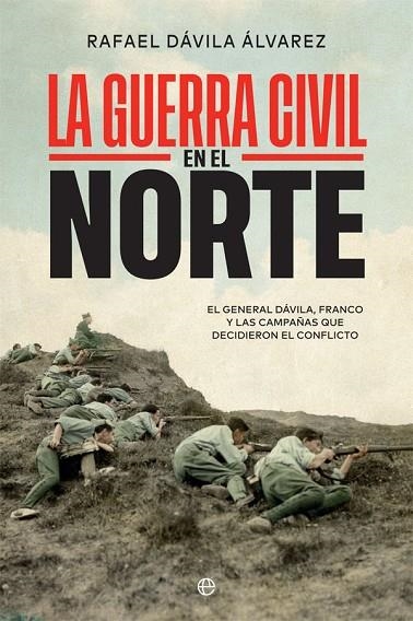 GUERRA CIVIL EN EL NORTE, LA | 9788413840796 | DÁVILA ÁLVAREZ, RAFAEL | Llibreria La Gralla | Librería online de Granollers