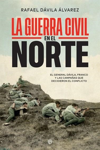 GUERRA CIVIL EN EL NORTE, LA | 9788413840796 | DÁVILA ÁLVAREZ, RAFAEL | Llibreria La Gralla | Llibreria online de Granollers