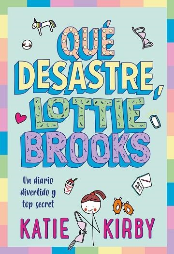 QUÉ DESASTRE, LOTTIE BROOKS | 9788418538810 | KIRBY, KATIE | Llibreria La Gralla | Llibreria online de Granollers