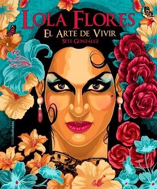 LOLA FLORES | 9788418260537 | GONZÁLEZ, SETE | Llibreria La Gralla | Librería online de Granollers