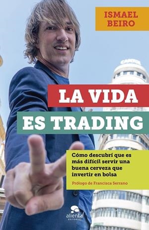 LA VIDA ES TRADING | 9788413440828 | BEIRO PÉREZ, ISMAEL | Llibreria La Gralla | Llibreria online de Granollers