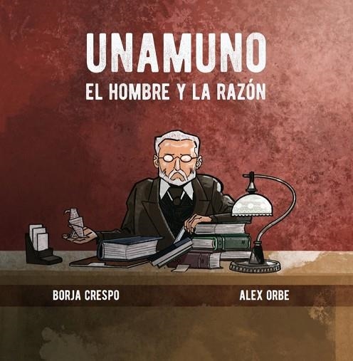 UNAMUNO. EL HOMBRE Y LA RAZÓN | 9788416575800 | CRESPO BORJA / ORBE ALEX | Llibreria La Gralla | Llibreria online de Granollers
