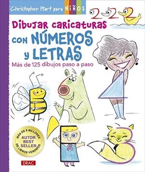 DIBUJAR CARICATURAS CON NÚMEROS Y LETRAS | 9788498746891 | HART, CHRISTOPHER | Llibreria La Gralla | Librería online de Granollers