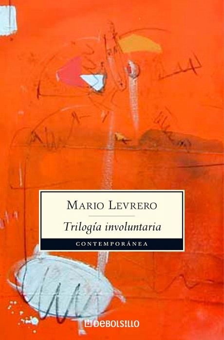 TRILOGIA INVOLUNTARIA (DEBOLSILLO CONTEMPORANEA) PACK | 9788483467992 | LEVRERO, MARIO | Llibreria La Gralla | Llibreria online de Granollers