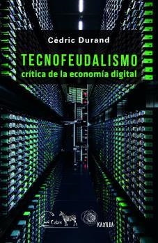 TECNOFEUDALISMO | 9788412327212 | DURAND, CÉDRIC | Llibreria La Gralla | Librería online de Granollers