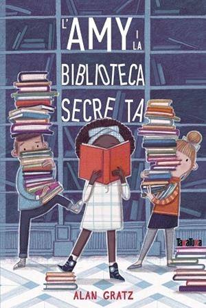 AMY I LA BIBLIOTECA SECRETA, L' | 9788417383961 | GRATZ, ALAN | Llibreria La Gralla | Librería online de Granollers