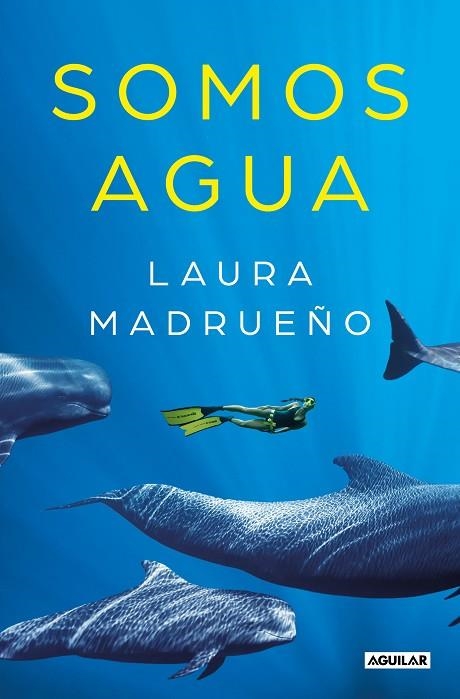 SOMOS AGUA | 9788403522169 | MADRUEÑO, LAURA | Llibreria La Gralla | Librería online de Granollers