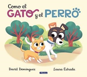 COMO EL GATO Y EL PERRO | 9788448857660 | DOMÍNGUEZ, DAVID, ESTRADA, LAURA | Llibreria La Gralla | Librería online de Granollers