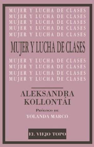 MUJER Y LUCHA DE CLASES | 9788416288786 | KOLLONTÁI, ALEKSANDRA | Llibreria La Gralla | Librería online de Granollers