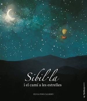 SIBIL·LA I EL CAMÍ A LES ESTRELLES | 9788412286267 | PONS CALDERO, SILVIA | Llibreria La Gralla | Librería online de Granollers