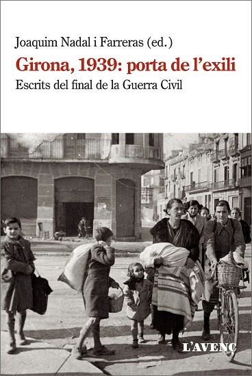 GIRONA, 1939: PORTA DE L'EXILI | 9788418680038 | NADAL, JOAQUIM | Llibreria La Gralla | Llibreria online de Granollers