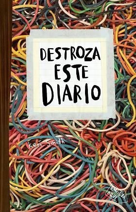DESTROZA ESTE DIARIO. ELÁSTICOS | 9788449336195 | SMITH, KERI | Llibreria La Gralla | Llibreria online de Granollers