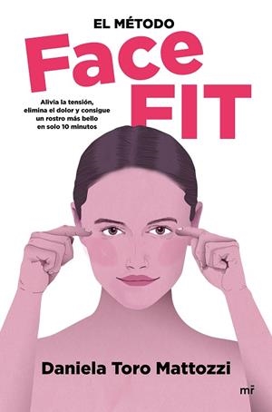 MÉTODO FACE FIT, EL | 9788427048812 | TORO MATTOZZI, DANIELA | Llibreria La Gralla | Librería online de Granollers