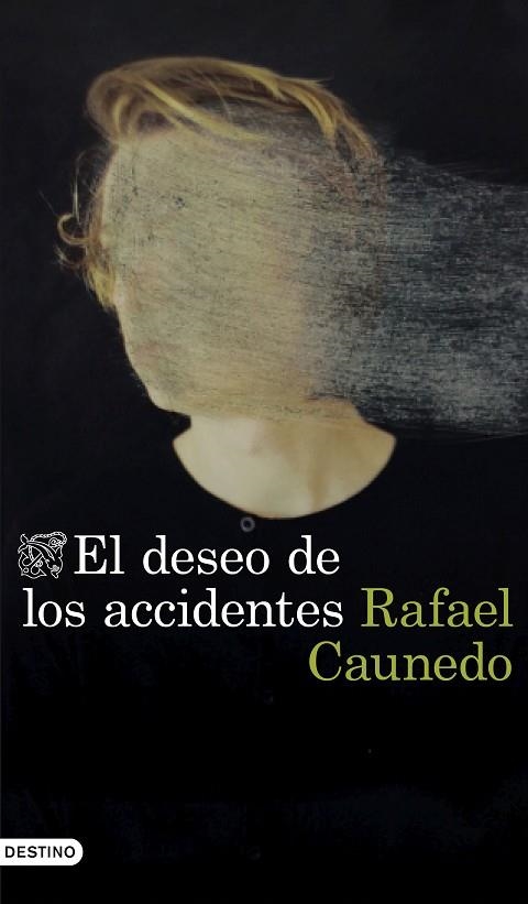 DESEO DE LOS ACCIDENTES, EL | 9788423359653 | CAUNEDO, RAFAEL | Llibreria La Gralla | Librería online de Granollers