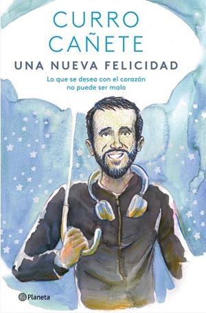 UNA NUEVA FELICIDAD | 9788408243113 | CAÑETE, CURRO | Llibreria La Gralla | Librería online de Granollers
