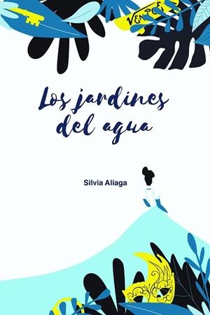 JARDINES DEL AGUA, LOS | 9788418354625 | ALIAGA, SILVIA | Llibreria La Gralla | Librería online de Granollers
