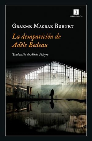 DESAPARICIÓN DE ADÈLE BEDEAU, LA | 9788417553845 | MACRAE BURNET, GRAEME | Llibreria La Gralla | Llibreria online de Granollers