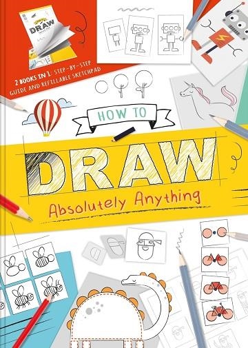 HOW TO DRAW ABSOLUTELY ANYTHING | 9781839032219 | AA.VV. | Llibreria La Gralla | Llibreria online de Granollers