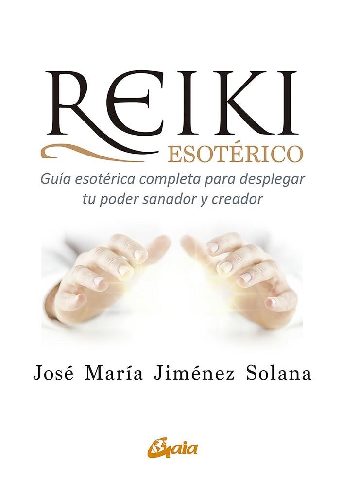 REIKI ESOTÉRICO | 9788484458517 | JIMÉNEZ SOLANA, JOSÉ MARÍA | Llibreria La Gralla | Librería online de Granollers
