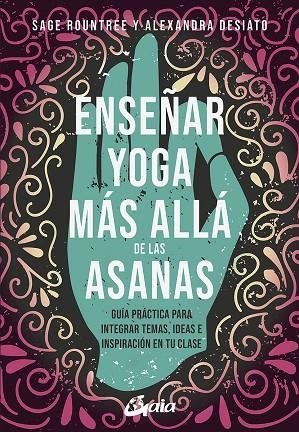 ENSEÑAR YOGA MÁS ALLÁ DE LAS ASANAS | 9788484459361 | ROUNTREE, SAGER; DESIATO, ALEXANDRA | Llibreria La Gralla | Llibreria online de Granollers