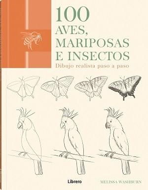 100 AVES, MARIPOSAS E INSECTOS | 9789463596015 | WASHBURN, MELISSA | Llibreria La Gralla | Librería online de Granollers