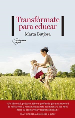 TRANSFÓRMATE PARA EDUCAR | 9788418582493 | BUTJOSA, MARTA | Llibreria La Gralla | Librería online de Granollers
