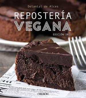 REPOSTERÍA VEGANA. EDICIÓN 2021 | 9788441544123 | DELANTAL DE ALCES  MARTÍNEZ GUTIÉRREZ, CRISTINA; CORTÉS, LLUÍS | Llibreria La Gralla | Librería online de Granollers