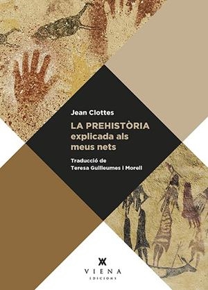 PREHISTÒRIA EXPLICADA ALS MEUS NETS, LA | 9788417998936 | CLOTTES, JEAN | Llibreria La Gralla | Librería online de Granollers