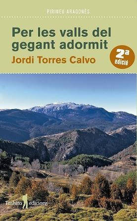 PER LES VALLS DEL GEGANT ADORMIT | 9788412311785 | TORRES CALVO, JORDI | Llibreria La Gralla | Llibreria online de Granollers