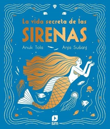 VIDA SECRETA DE LAS SIRENAS, LA | 9788413189130 | TOLA, ANUK | Llibreria La Gralla | Llibreria online de Granollers