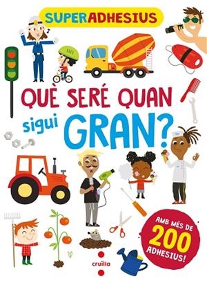 SUPERADHESIUS. QUE SERE QUAN SIGUI GRAN? | 9788466149280 | LIBRI, DE AGOSTINI | Llibreria La Gralla | Librería online de Granollers