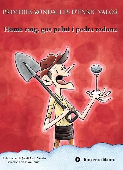 HOME ROIG, GOS PELUT I PEDRA REDONA | 9788499042435 | VALOR, ENRIC CRUZ, DANI | Llibreria La Gralla | Llibreria online de Granollers