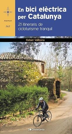 EN BICI ELÈCTRICA PER CATALUNYA | 9788413560571 | VALLBONA SALLENT , RAFAEL | Llibreria La Gralla | Llibreria online de Granollers