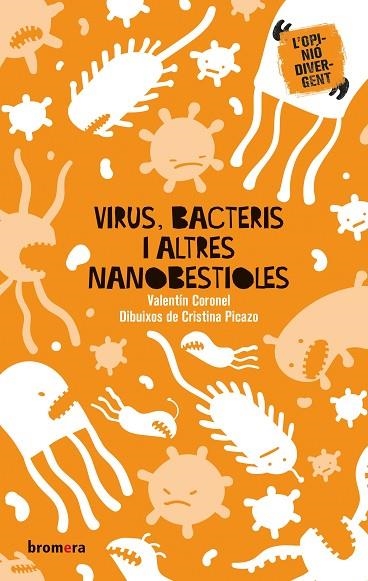 VIRUS, BACTERIS I ALTRES NANOBESTIOLES | 9788413581187 | CORONEL, VALENTÍN;  PICAZO, CRISTINA | Llibreria La Gralla | Llibreria online de Granollers