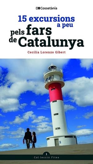 15 EXCURSIONS A PEU PELS FARS DE CATALUNYA | 9788413560526 | LORENZO GIBERT , CECÍLIA | Llibreria La Gralla | Llibreria online de Granollers