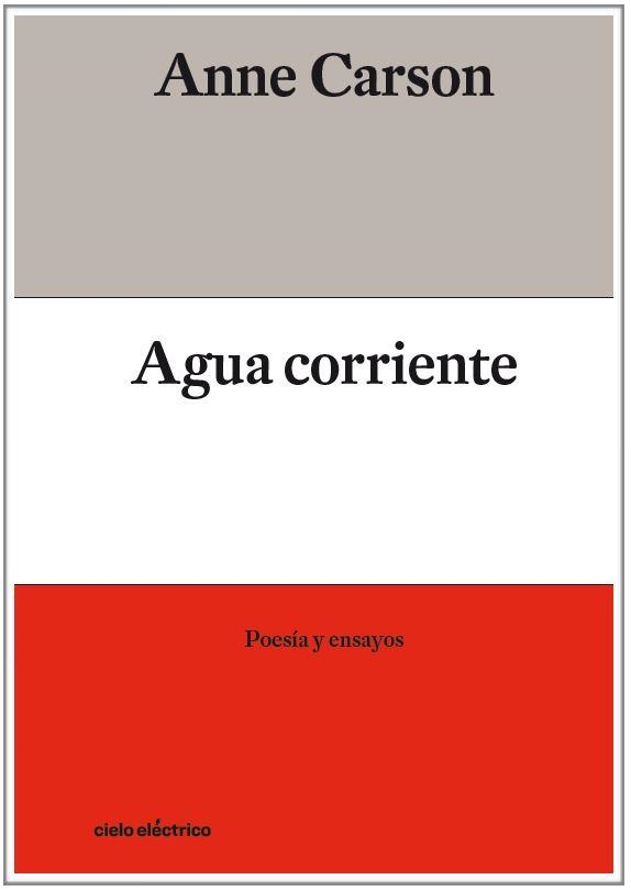 AGUA CORRIENTE | 9788412083354 | CARSON, ANNE | Llibreria La Gralla | Librería online de Granollers