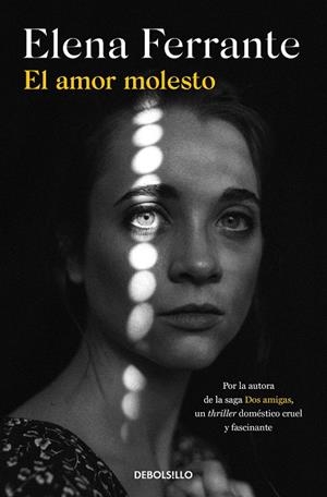 AMOR MOLESTO, EL (BOLSILLO) | 9788466353526 | FERRANTE, ELENA | Llibreria La Gralla | Librería online de Granollers