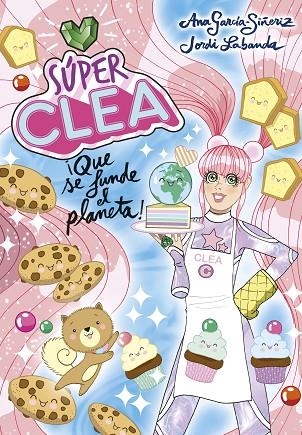 SÚPER CLEA 2. ¡QUE SE FUNDE EL PLANETA! | 9788418038136 | GARCÍA-SIÑERIZ, ANA; LABANDA, JORDI | Llibreria La Gralla | Librería online de Granollers