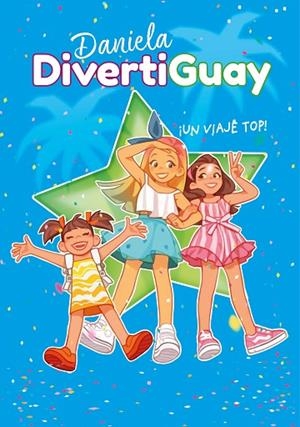UN VIAJE TOP! (DANIELA DIVERTIGUAY 6) | 9788418057458 | DIVERTIGUAY, DANIELA | Llibreria La Gralla | Llibreria online de Granollers