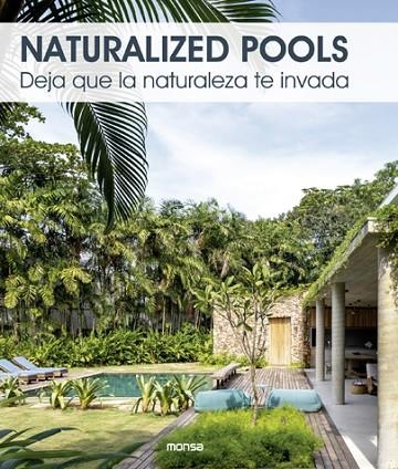 NATURALIZED POOLS. DEJA QUE LA NATURALEZA TE INVADA | 9788417557362 | ORIOL MAGRINYÀ I BÁRBARA GARGALLO | Llibreria La Gralla | Llibreria online de Granollers