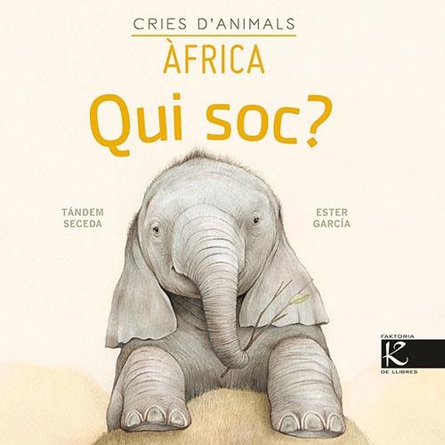 QUI SOC? CRIES D’ANIMALS - ÀFRICA | 9788418558146 | PELAYO, ISABEL/GUTIÉRREZ, XULIO/MARTÍNEZ, PILAR/HERAS, CHEMA | Llibreria La Gralla | Llibreria online de Granollers